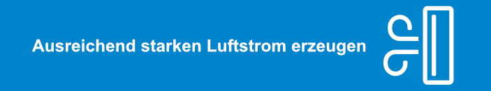 Ventilator - Ausreichend starken Luftstrom erzeugen